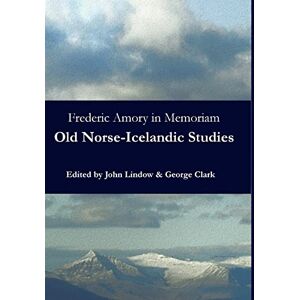 Lindow, John Frederic Amory in Memoriam: Old Norse-Icelandic Studies Lindow, John Frederic Amory in Memoriam: Old Norse-Icelandic Studies