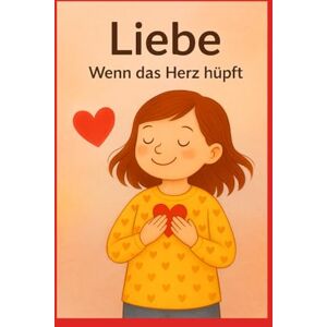 Kräuterfee, Zerstreute Liebe – das stärkste Gefühl der Welt: Ein Kinderbuch über Herzenswärme, Nähe & Geborgenheit (Gefühle für Kinder erklärt) Kräuterfee, Zerstreute Liebe – das stärkste Gefühl der Welt: Ein Kinderbuch über Herzenswärme, Nähe & Geborgenheit (Gefühle für Kinder erklärt)