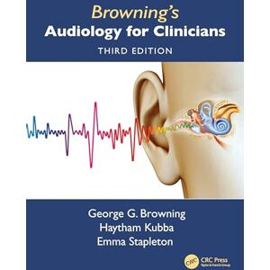 Browning, George Browning's Audiology for Clinicians Browning, George Browning's Audiology for Clinicians