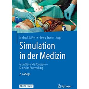 Simulation in der Medizin: Grundlegende Konzepte Klinische Anwendung Simulation in der Medizin: Grundlegende Konzepte Klinische Anwendung