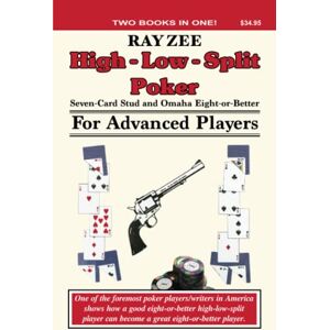 Zee, Ray High Low Split Poker for Advanced Players: Seven Card Stud and Omaha Eight or Better (For Advanced Players Series) Zee, Ray High Low Split Poker for Advanced Players: Seven Card Stud and Omaha Eight or Better (For Advanced Players Series)