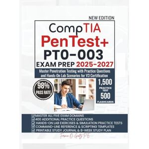 Goetz P.E., Fermin O. CompTIA PenTest+ PT0-003 EXAM PREP 2025–2027: Master Penetration Testing with Practice Questions and Hands-On Lab Scenarios for V3 Certification Goetz P.E., Fermin O. CompTIA PenTest+ PT0-003 EXAM PREP 2025–2027: Master Penetration Testing with Practice Questions and Hands-On Lab Scenarios for V3 Certification