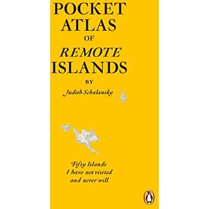 Schalansky, Judith Pocket Atlas of Remote Islands: Fifty Islands I Have Not Visited and Never Will Schalansky, Judith Pocket Atlas of Remote Islands: Fifty Islands I Have Not Visited and Never Will