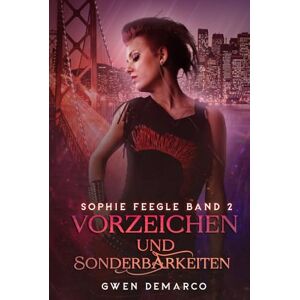 DeMarco, Gwen Vorzeichen und Sonderbarkeiten (Sophie Feegle Serie) DeMarco, Gwen Vorzeichen und Sonderbarkeiten (Sophie Feegle Serie)