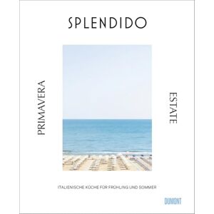 Gottschall, Juri Splendido. Primavera/Estate: Italienische Küche für Frühling und Sommer. Ausgezeichnet mit dem Deutschen Kochbuchpreis 2025 Gottschall, Juri Splendido. Primavera/Estate: Italienische Küche für Frühling und Sommer. Ausgezeichnet mit dem Deutschen Kochbuchpreis 2025