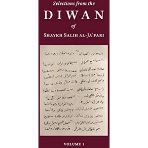 Al-Ja'fari, Salih Selections from the Diwan of Shaykh Salih Al-Ja'fari, Volume 1 (Bilingual Edition) Al-Ja'fari, Salih Selections from the Diwan of Shaykh Salih Al-Ja'fari, Volume 1 (Bilingual Edition)