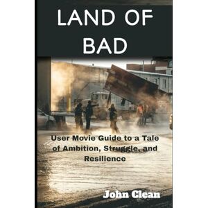 Clean, John LAND OF BAD: A Movie Guide to a Thrilling Descent into Special Forces Operations: 3 (Film Finds) Clean, John LAND OF BAD: A Movie Guide to a Thrilling Descent into Special Forces Operations: 3 (Film Finds)