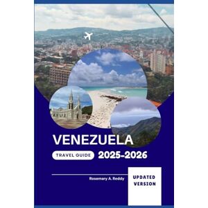 Reddy, Rosemary A. Venezuela Travel Guide 2025-2026: 50 Things to Do, Hidden Gems, Cultural Treasures, and Outdoor Adventures Across South America’s Most Diverse Destination — With a Personal Travel Journal Included Reddy, Rosemary A. Venezuela Travel Guide 2025-2026: 50 Things to Do, Hidden Gems, Cultural Treasures, and Outdoor Adventures Across South America’s Most Diverse Destination — With a Personal Travel Journal Included