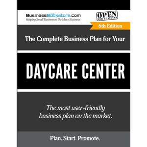 Blake, Terry Allan The Complete Business Plan for Your Daycare Center Blake, Terry Allan The Complete Business Plan for Your Daycare Center