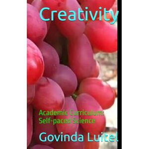 Luitel, Govinda Creativity: Academic Curriculum: Self-paced Science Luitel, Govinda Creativity: Academic Curriculum: Self-paced Science
