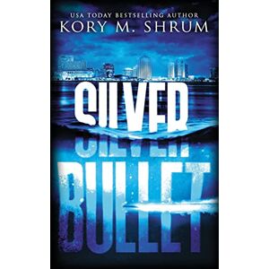 Shrum, Kory M. Silver Bullet: A Lou Thorne Thriller: 8 (Shadows in the Water Series) Shrum, Kory M. Silver Bullet: A Lou Thorne Thriller: 8 (Shadows in the Water Series)
