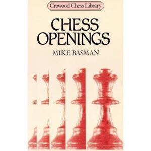 Basman, Mike Chess Openings (Crowood Chess Library) Basman, Mike Chess Openings (Crowood Chess Library)