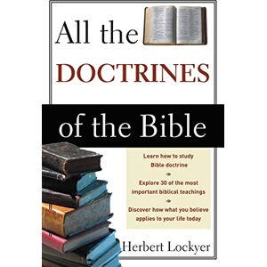 Lockyer, Herbert ALL THE DOCTRINES OF THE BIB Lockyer, Herbert ALL THE DOCTRINES OF THE BIB