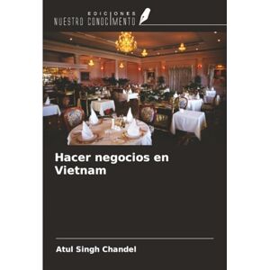 Chandel, Atul Singh Hacer negocios en Vietnam Chandel, Atul Singh Hacer negocios en Vietnam