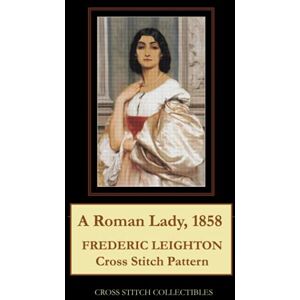 A Roman Lady, 1858: Frederic Leighton Cross Stitch Pattern A Roman Lady, 1858: Frederic Leighton Cross Stitch Pattern