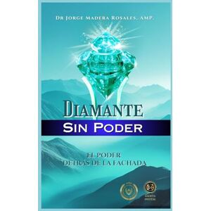 MADERA ROSALES AMP, DR JORGE DIAMANTE SIN PODER: EL PODER DETRÁS DE LA FACHADA MADERA ROSALES AMP, DR JORGE DIAMANTE SIN PODER: EL PODER DETRÁS DE LA FACHADA