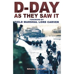 Lewis, Jon D-Day as They Saw It: The story of the battle by those who were there Lewis, Jon D-Day as They Saw It: The story of the battle by those who were there