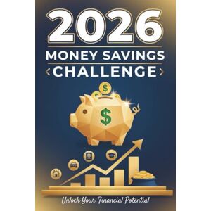 Mojica, Editorial Money Saving Challenge 2026: 500 pages A Complete Planner with Diverse Saving Challenges, Monthly Trackers, Calendar, and Dedicated Note Pages to Achieve Your Financial Goals. Mojica, Editorial Money Saving Challenge 2026: 500 pages A Complete Planner with Diverse Saving Challenges, Monthly Trackers, Calendar, and Dedicated Note Pages to Achieve Your Financial Goals.