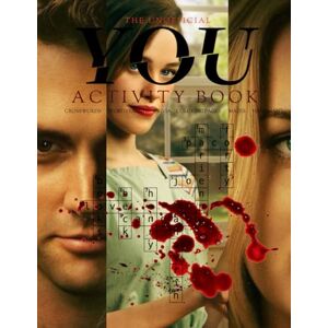 Soul, Calm THE UNOFFICIAL YOU ACTIVITY BOOK, CROSSWORD, WORD SEARCH, TRIVIA, HANGMAN, MAZES, COLORING BOOK HORROR TV SHOW THEMED BOOK: (YOU tv show Activity Book) Soul, Calm THE UNOFFICIAL YOU ACTIVITY BOOK, CROSSWORD, WORD SEARCH, TRIVIA, HANGMAN, MAZES, COLORING BOOK HORROR TV SHOW THEMED BOOK: (YOU tv show Activity Book)