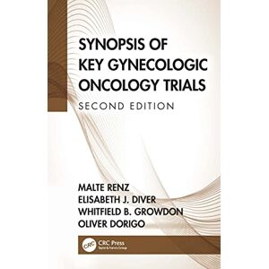 Renz, Malte Synopsis of Key Gynecologic Oncology Trials Renz, Malte Synopsis of Key Gynecologic Oncology Trials
