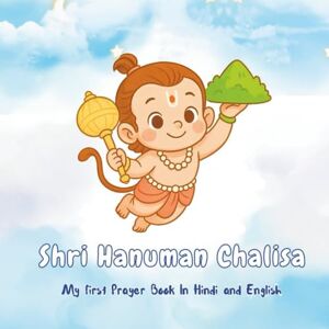 Bloom, Little Bhakti Shri Hanuman Chalisa: My first prayer book in hindi and english Bloom, Little Bhakti Shri Hanuman Chalisa: My first prayer book in hindi and english