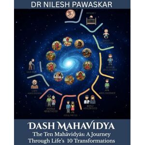 Pawaskar, Dr Nilesh Dash Mahavidya: The Ten Mahavidya A Journey Through Life’s 10 Transformations Pawaskar, Dr Nilesh Dash Mahavidya: The Ten Mahavidya A Journey Through Life’s 10 Transformations