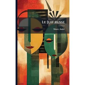 Andrã(c), Mater Le Juif russe Andrã(c), Mater Le Juif russe
