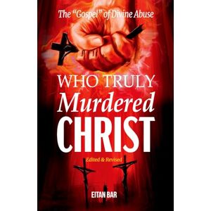 Bar, Eitan The “Gospel” of Divine Abuse: Redeeming the Gospel from Gruesome Popular Preaching of an Abusive and Violent God (Recovering the Original Gospel Series) Bar, Eitan The “Gospel” of Divine Abuse: Redeeming the Gospel from Gruesome Popular Preaching of an Abusive and Violent God (Recovering the Original Gospel Series)