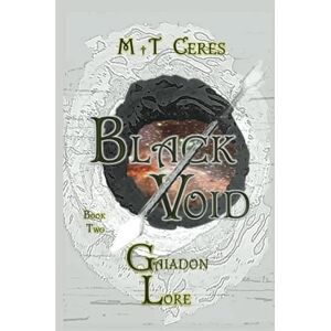 CERES, MT Black Void: Gaiadon Lore. Book Two CERES, MT Black Void: Gaiadon Lore. Book Two