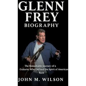 Wilson Glenn Frey Biography: The Remarkable Journey of a Guitarist Who Defined the Spirit of American Rock Wilson Glenn Frey Biography: The Remarkable Journey of a Guitarist Who Defined the Spirit of American Rock