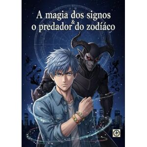 Viegas, Sr Wescle Trindade A magia dos signos: E o caçador do zodíaco Viegas, Sr Wescle Trindade A magia dos signos: E o caçador do zodíaco