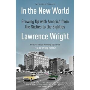 Wright, Lawrence In the New World: Growing Up with America from the Sixties to the Eighties Wright, Lawrence In the New World: Growing Up with America from the Sixties to the Eighties