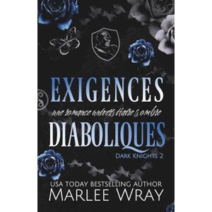 Wray, Marlee Exigences Diaboliques: Une Romance Universitaire Sombre (dark knights en français) Wray, Marlee Exigences Diaboliques: Une Romance Universitaire Sombre (dark knights en français)