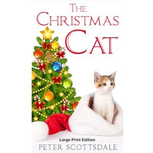 Scottsdale, Peter The Christmas Cat: Large Print Edition (Scottsdale's Large Print Cat Books) Scottsdale, Peter The Christmas Cat: Large Print Edition (Scottsdale's Large Print Cat Books)