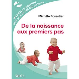 Forestier, Michèle De la naissance aux premiers pas Forestier, Michèle De la naissance aux premiers pas