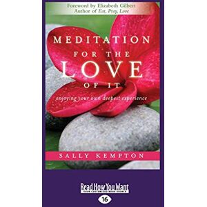 Kempton, Sally Meditation for the Love of It: Enjoying Your Own Deepest Experience Kempton, Sally Meditation for the Love of It: Enjoying Your Own Deepest Experience