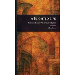 Lytton Bar, Rosina Bulwer Lytton A Blighted Life Lytton Bar, Rosina Bulwer Lytton A Blighted Life