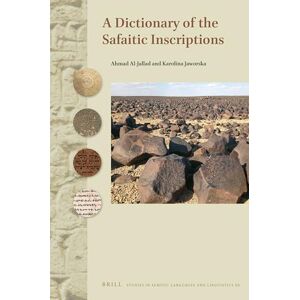 Ahmad Al-Jallad A Dictionary of the Safaitic Inscriptions: 98 (Studies in Semitic Languages and Linguistics, 98) Ahmad Al-Jallad A Dictionary of the Safaitic Inscriptions: 98 (Studies in Semitic Languages and Linguistics, 98)