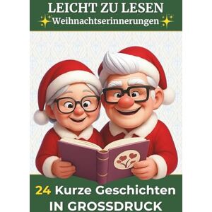 Morel, Rose Hannah 24 Kurze Geschichten in Großdruck – Weihnachtserinnerungen: Leichte Lektüre für Erwachsene und Senioren Mit Reflexionsfragen Advents-Special – ... (20 Kurze Geschichten in Großdruck) Morel, Rose Hannah 24 Kurze Geschichten in Großdruck – Weihnachtserinnerungen: Leichte Lektüre für Erwachsene und Senioren Mit Reflexionsfragen Advents-Special – ... (20 Kurze Geschichten in Großdruck)