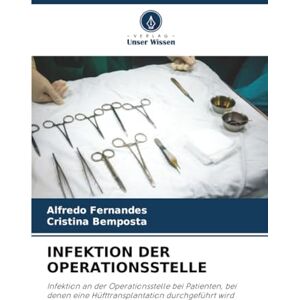 Fernandes INFEKTION DER OPERATIONSSTELLE: Infektion an der Operationsstelle bei Patienten, bei denen eine Hüfttransplantation durchgeführt wird Fernandes INFEKTION DER OPERATIONSSTELLE: Infektion an der Operationsstelle bei Patienten, bei denen eine Hüfttransplantation durchgeführt wird