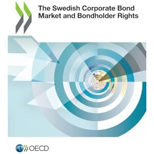 Oecd The Swedish Corporate Bond Market and Bondholder Rights Oecd The Swedish Corporate Bond Market and Bondholder Rights