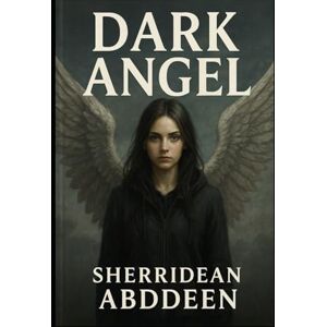 Abddeen, Sherridean Ann-Marie Dark Angel Abddeen, Sherridean Ann-Marie Dark Angel
