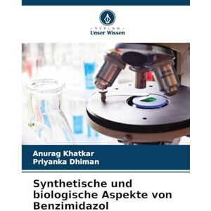 Khatkar, Anurag Synthetische und biologische Aspekte von Benzimidazol Khatkar, Anurag Synthetische und biologische Aspekte von Benzimidazol