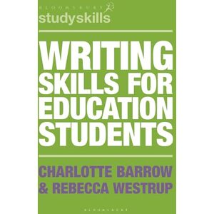 Charlotte Barrow Writing Skills for Education Students: 86 (Bloomsbury Study Skills) Charlotte Barrow Writing Skills for Education Students: 86 (Bloomsbury Study Skills)
