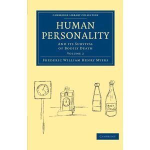 Myers, Frederic William Henry Human Personality, Volume 2: And its Survival of Bodily Death (Cambridge Library Collection Spiritualism and Esoteric Knowledge) Myers, Frederic William Henry Human Personality, Volume 2: And its Survival of Bodily Death (Cambridge Library Collection Spiritualism and Esoteric Knowledge)