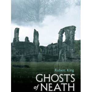 King, Robert Ghosts of Neath King, Robert Ghosts of Neath