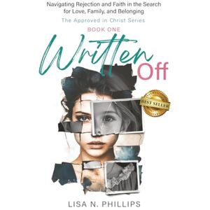 Philips Written Off: Navigating Rejection and Faith in the Search for Love, Family, and Belonging (The Approved in Christ Series) Philips Written Off: Navigating Rejection and Faith in the Search for Love, Family, and Belonging (The Approved in Christ Series)