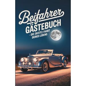 Peterman, Ben C. Beifahrer Gästebuch die (beste) fahrt deines Lebens. Das witzige Gästebuch für Mitfahrer zum Ausfüllen, für Fahranfänger, zum Geburtstag, zum Führerschein. Peterman, Ben C. Beifahrer Gästebuch die (beste) fahrt deines Lebens. Das witzige Gästebuch für Mitfahrer zum Ausfüllen, für Fahranfänger, zum Geburtstag, zum Führerschein.