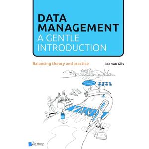 van Gils, Bas Data Management: a gentle introduction: Balancing theory and practice van Gils, Bas Data Management: a gentle introduction: Balancing theory and practice