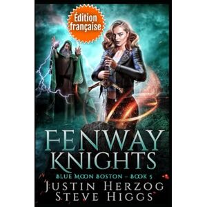 Herzog, Justin Fenway Knights (édition française): Enquêtes Blue Moon Boston Livre 5 Herzog, Justin Fenway Knights (édition française): Enquêtes Blue Moon Boston Livre 5